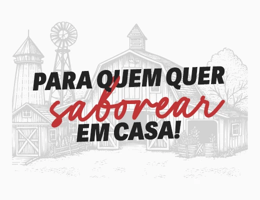 Para quem quer saborear em casa!